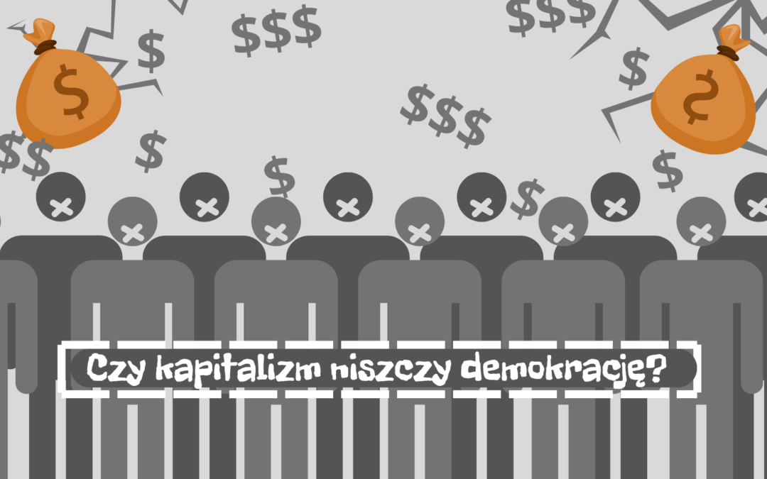 Czy kapitalizm niszczy demokrację?